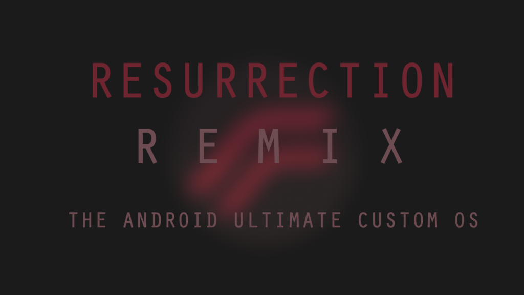 Resurrection Remix Android Ultimate Custom OS