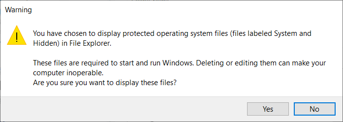 Warning: You have chosen to display protected operating system files in File Explorer