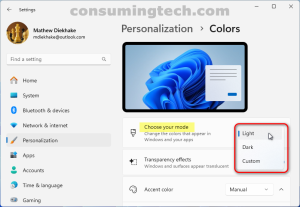 Windows 11: Personalization > Colors > Choose your mode > Light, Dark, Custom